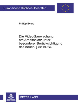 cover image of Die Videoueberwachung am Arbeitsplatz unter besonderer Beruecksichtigung des neuen § 32 BDSG